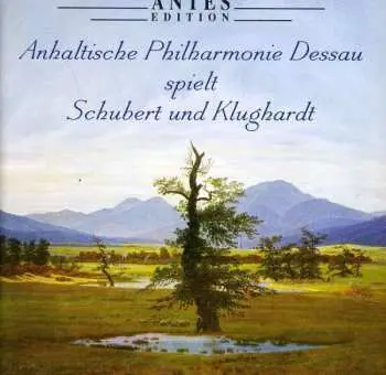 CD Franz Schubert: Anhaltische Philharmonie Dessau Spielt Schubert Und Klughardt