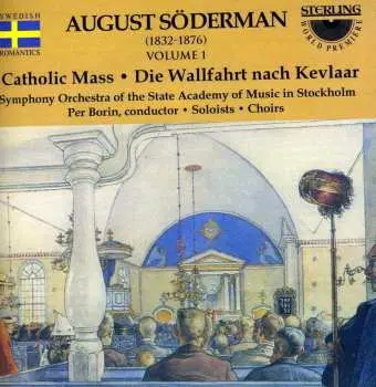 CD August Söderman: Catholic Mass : Die Wallfahrt Nach Keevlar - Volume 1