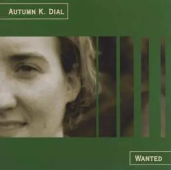 CD Autumn K. Dial: Wanted: Autumn K. Dial And Her Guitar