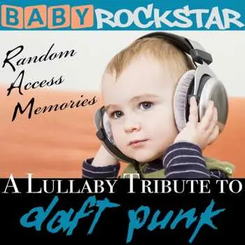 CD Baby Rockstar: Lullaby Renditions Of Daft Punk - Random Access Memories