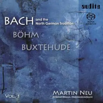 SACD Johann Sebastian Bach: Bach And The North German Tradition. Vol.1