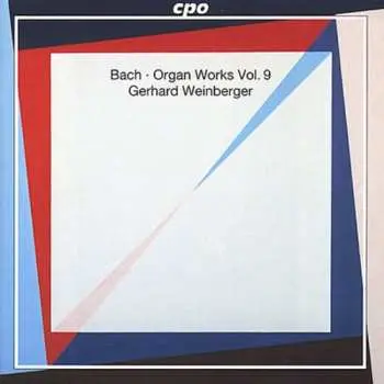 CD Johann Sebastian Bach: Organ Works Vol. 9