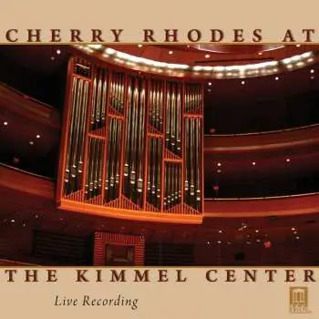 CD Bach / Liszt / Mader / Mozart / Lidon / Rhodes: Cherry Rhodes At The Kimmel Center