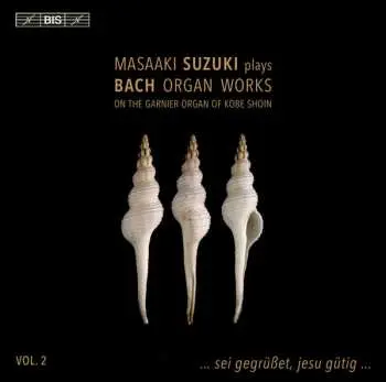 SACD Johann Sebastian Bach: Masaaki Suzuki Plays Bach Organ Works, Volume 2