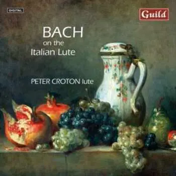 CD Johann Sebastian Bach: Bach On The Italian Lute