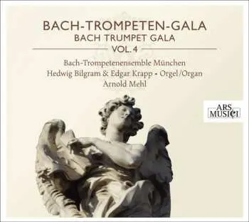 CD Bach-Trompetenensemble München: Bach-Trompeten-Gala = Bach Trumpet Gala Vol. 4