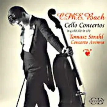 CD Bach,c.p.e. / Strahl / Concerto Avenna / Mysinski: Cello Concertos Wq 170 171 & 172