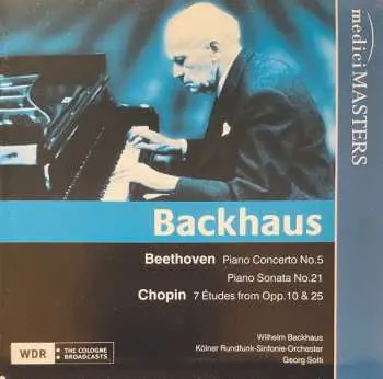 CD Wilhelm Backhaus: Beethoven Piano Concerto No. 5 / Piano Sonata No. 21 / Chopin 7 Études from Opp. 10 & 25