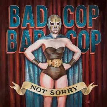 CD Bad Cop/Bad Cop: Not Sorry