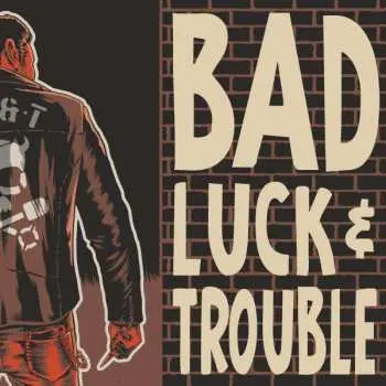 LP Bad Luck & Trouble: Bad Luck & Trouble