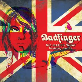 CD Badfinger: No Matter What: Revisiting The Hits