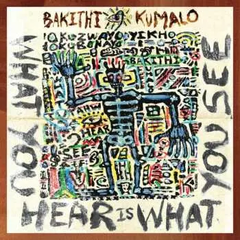 CD Bakithi Kumalo: What You Hear Is What You See