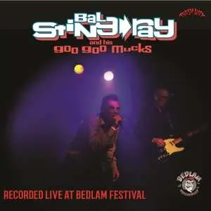 LP Bal Sting-ray & His Goo Goo Mucks: Recorded Live At Bedlam Festival
