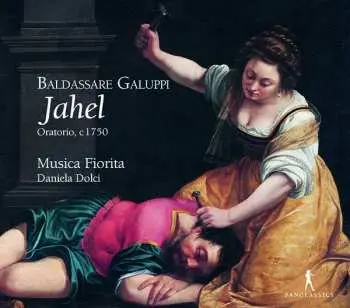 2CD Baldassare Galuppi: Oratorium "jahel"