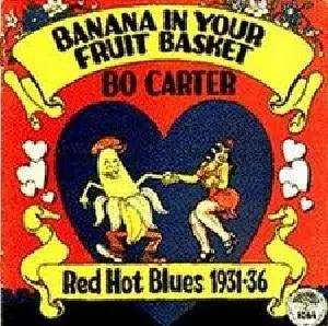 LP Bo Carter: Banana in Your Fruit Basket: Red Hot Blues 1931-36