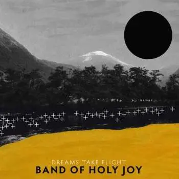 LP Band Of Holy Joy: Dreams Take Flight