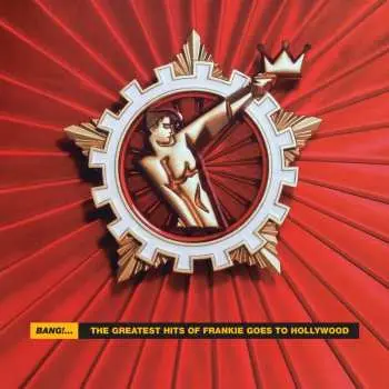 CD Frankie Goes To Hollywood: Bang!... The Greatest Hits Of Frankie Goes To Hollywood