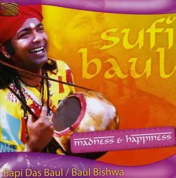 CD Bapi Das Baul: Sufi Baul - Madness & Happiness