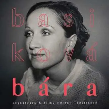 Bára Basiková – Bára Basiková. Soundtrack k filmu Heleny Třeštíkové CD