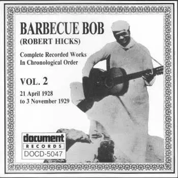 CD Barbecue Bob: Complete Recorded Works In Chronological Order: Volume 2 (21 April 1928 To 3 November 1929)