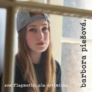 CD Barbora Piešová: Som Flegmatik, Ale Optimista