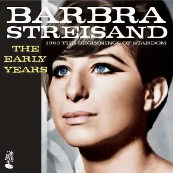 CD Barbra Streisand: The Early Years: 1962 The Beginnings Of Stardom
