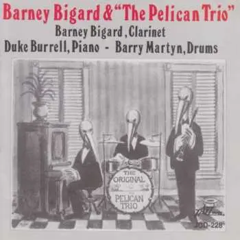 CD Barney Bigard & "The Pelican Trio": Barney Bigard & "The Pelican Trio"