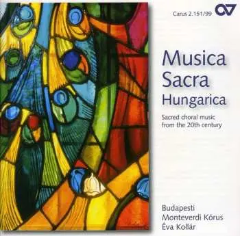 CD Bartok / Kodaly / Bardos / Mvcb / Kollar: Sacred Choral Music From The 20th Century
