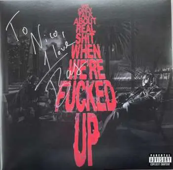 2LP Bas: We Only Talk About Real Shit When We're Fucked Up CLR