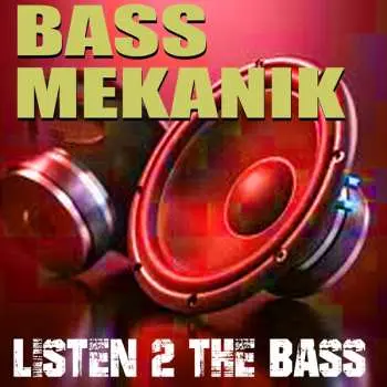 CD Bass Mekanik: Listen 2 The Bass