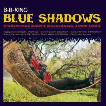 CD B.B. King: Blue Shadows-underrated Kend Recordings,1958-1962