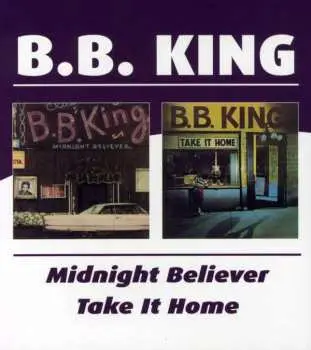 CD B.B. King: Midnight Believer / Take It Home