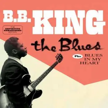 CD B.B. King: The Blues Plus Blues In My Heart