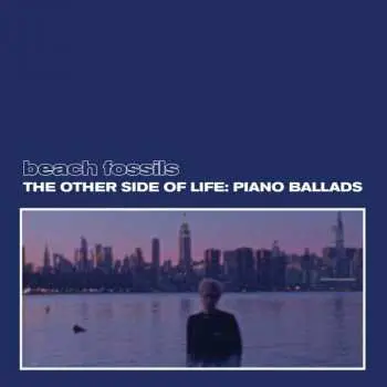 CD Beach Fossils: The Other Side Of Life: Piano Ballads