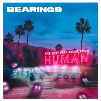 LP Bearings: The Best Part About Being Human LTD | NUM | CLR