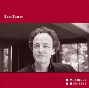 CD Beat Furrer: Komponisten-Portrait