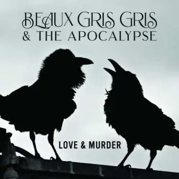 CD Beaux Gris Gris & The Apocalypse: Love & Murder