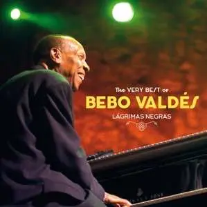 CD Bebo Valdés: Lagrimas Negras: The Very Best Of Bebo Valdes