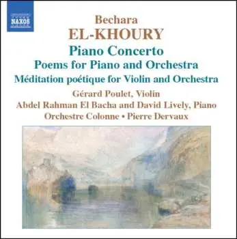 CD Bechara El-Khoury: Piano Concerto, Poems For Piano And Orchestra, Méditation Poétique For Violin And Orchestra