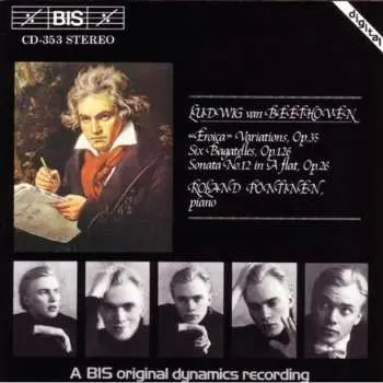 CD Ludwig van Beethoven: "Eroica" Variations, Op.35 • Six Bagatelles, Op.126 • Sonata No.12 in A Flat, Op.26