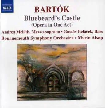CD Béla Bartók: Bluebeard's Castle (Opera In One Act)