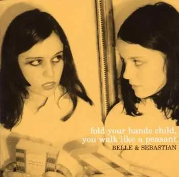 CD Belle & Sebastian: Fold Your Hands Child, You Walk Like A Peasant