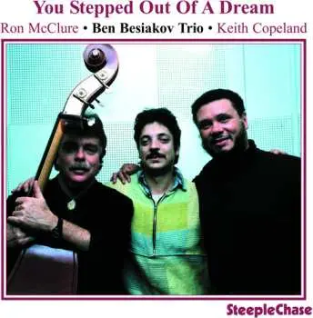 CD Ben Besiakov Trio: You Stepped Out Of A Dream