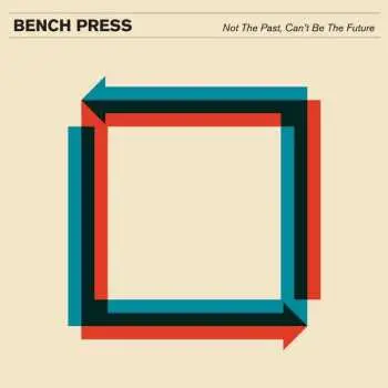 LP Bench Press: Not The Past, Can't Be The Future
