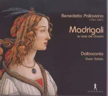CD Benedeto Pallavicino: Madrigali Su Testi Del Guarini