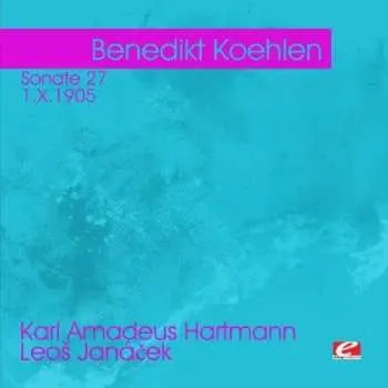 CD Benedikt Koehlen: Hartmann: Sonate 27 Janacek