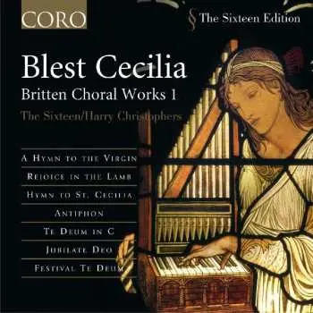 CD Benjamin Britten: Blest Cecilia - Britten Choral Works I