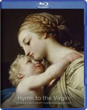 Blu-ray/SACD Schola Cantorum: Hymn To The Virgin