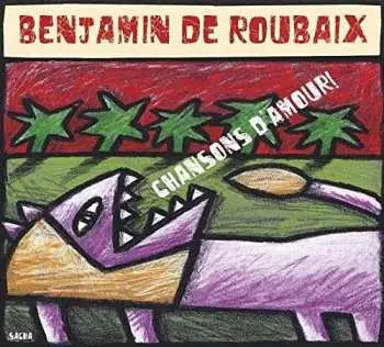 CD Benjamin De Roubaix: Chansons D'Amour!
