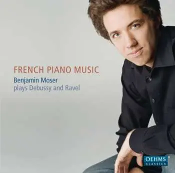 CD Benjamin Moser: French Piano Music